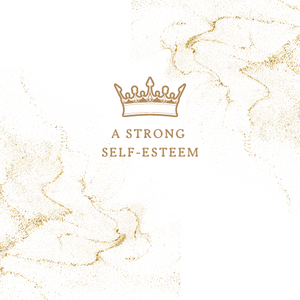 How can I develop a strong self-esteem?
