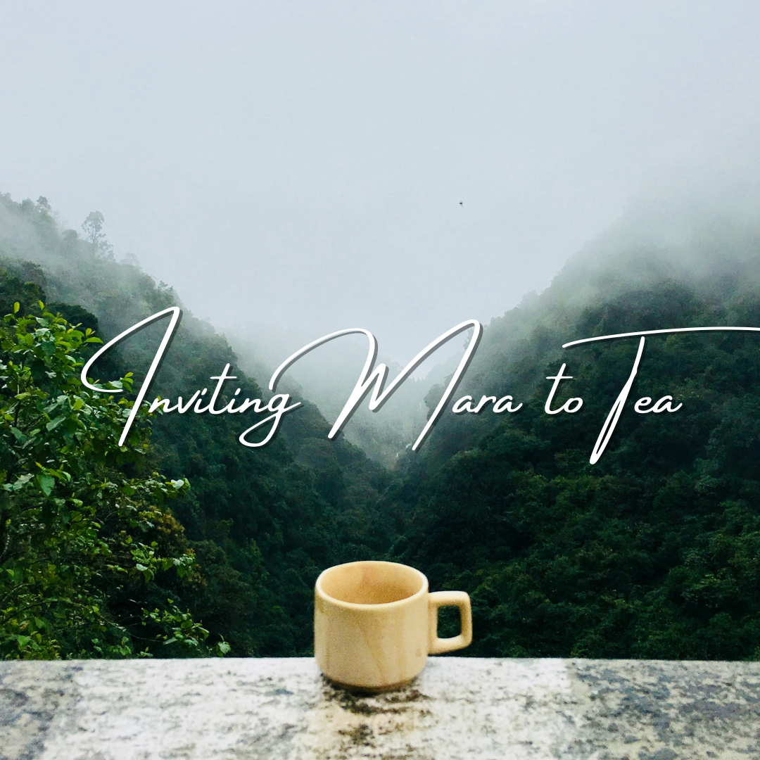 Inviting Mara to tea